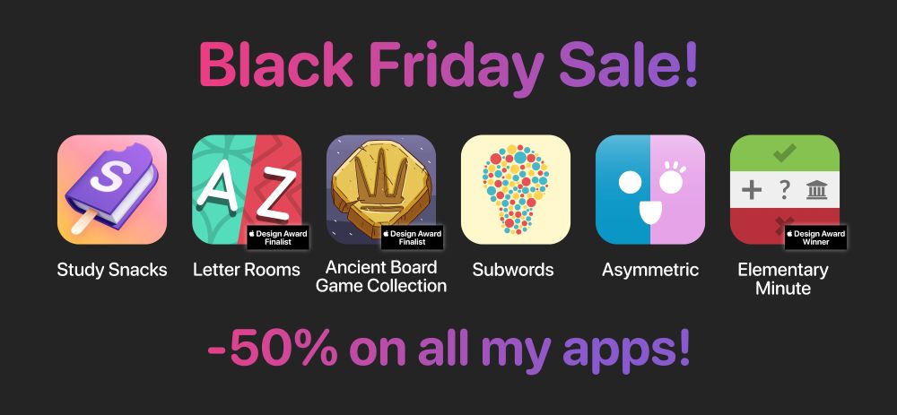 Promo graphic showing all my app icons with the tagline “Black Friday Sale” “-50% on all my apps” 