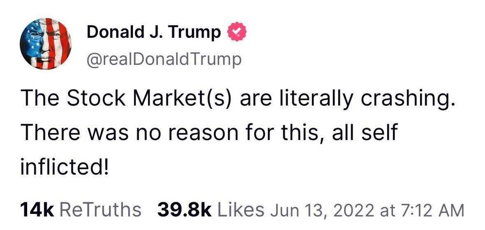 A screenshot of a social media post from Donald J. Trump dated June 13, 2022 at 7:12 AM. The post reads: “The Stock Market(s) are literally crashing. There was no reason for this, all self inflicted!” The post has 14k ReTruths and 39.8k Likes.