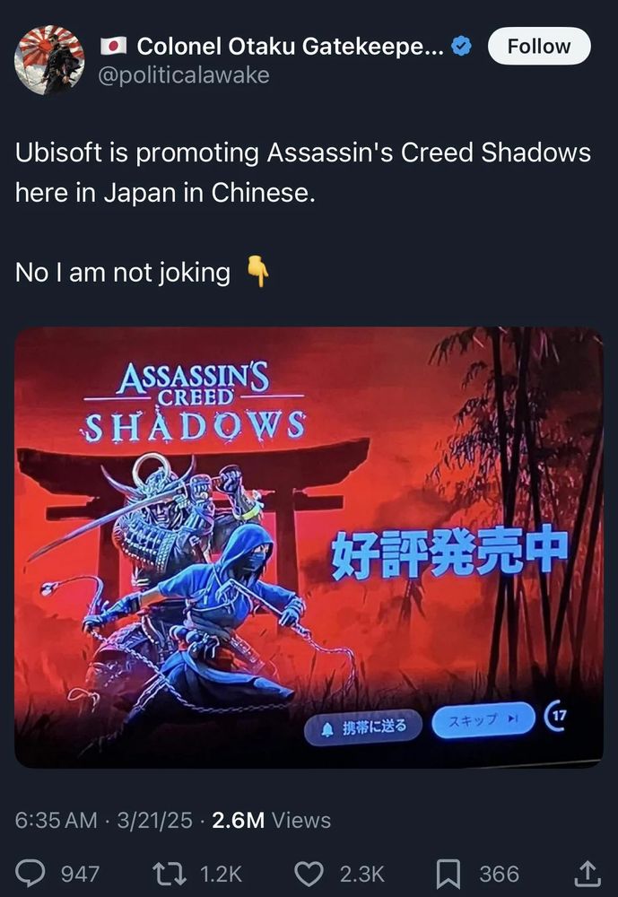 A tweet from Colonel Otaku Gatekeeper claiming that Ubisoft is promoting Assassin's Creed Shadows in Japan in Chinese. He appears to have based this claim on the text ”好評発売中” which is, in fact, Japanese.