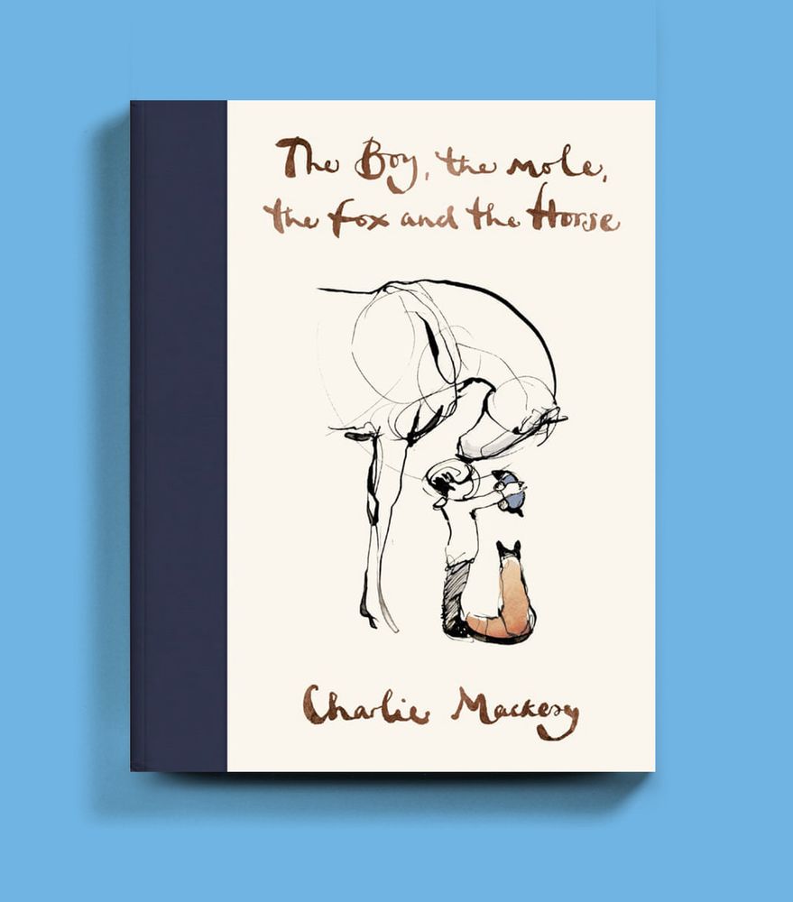 Cover of the book The Boy, the Mole, the Fox and the Horse by Charlie Mackery. All pictured. 