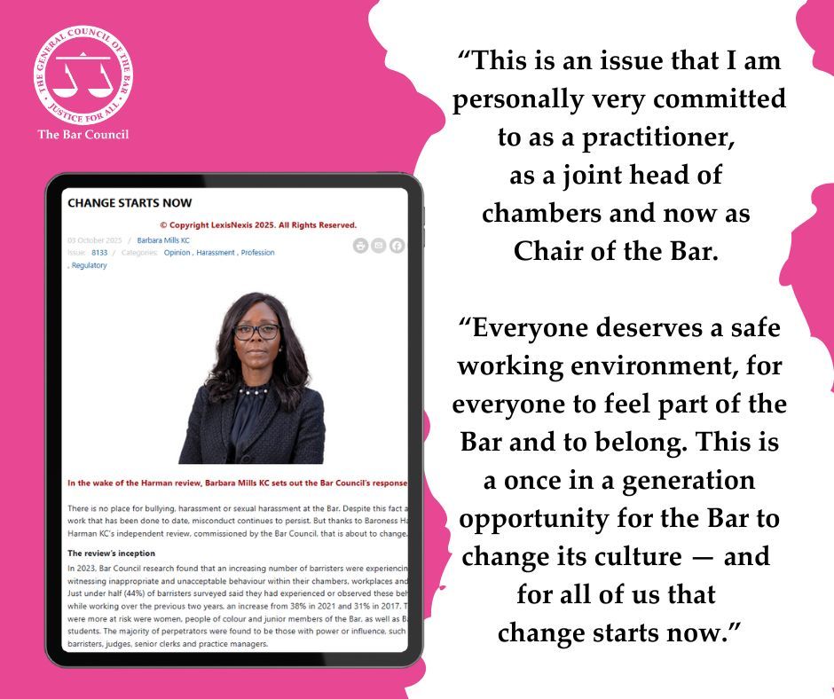 The New Law Journal article called 'Change starts now' is shown on a tablet screen. The adjacent text includes a quote from the article which reads: "This is an issue that I am personally very committed to as a practitioner, as a joint head of chambers and now as Chair of the Bar. Everyone deserves a safe working environment, for everyone to feel part of the Bar and to belong. This is a once in a generation opportunity for the Bar to change its culture — and for all of us that change starts now.”. The logo of The Bar Council is displayed in the top left corner.
