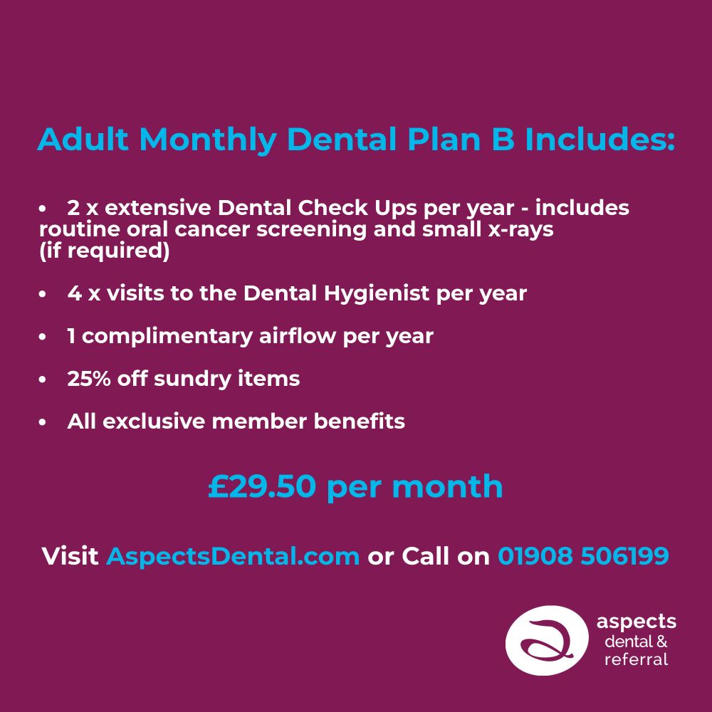 Adult Monthly Dental Plan B From Aspects Dental - Private Dentist Milton Keynes