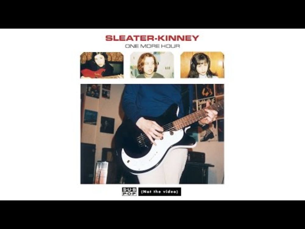 Sleater-Kinney - One More Hour