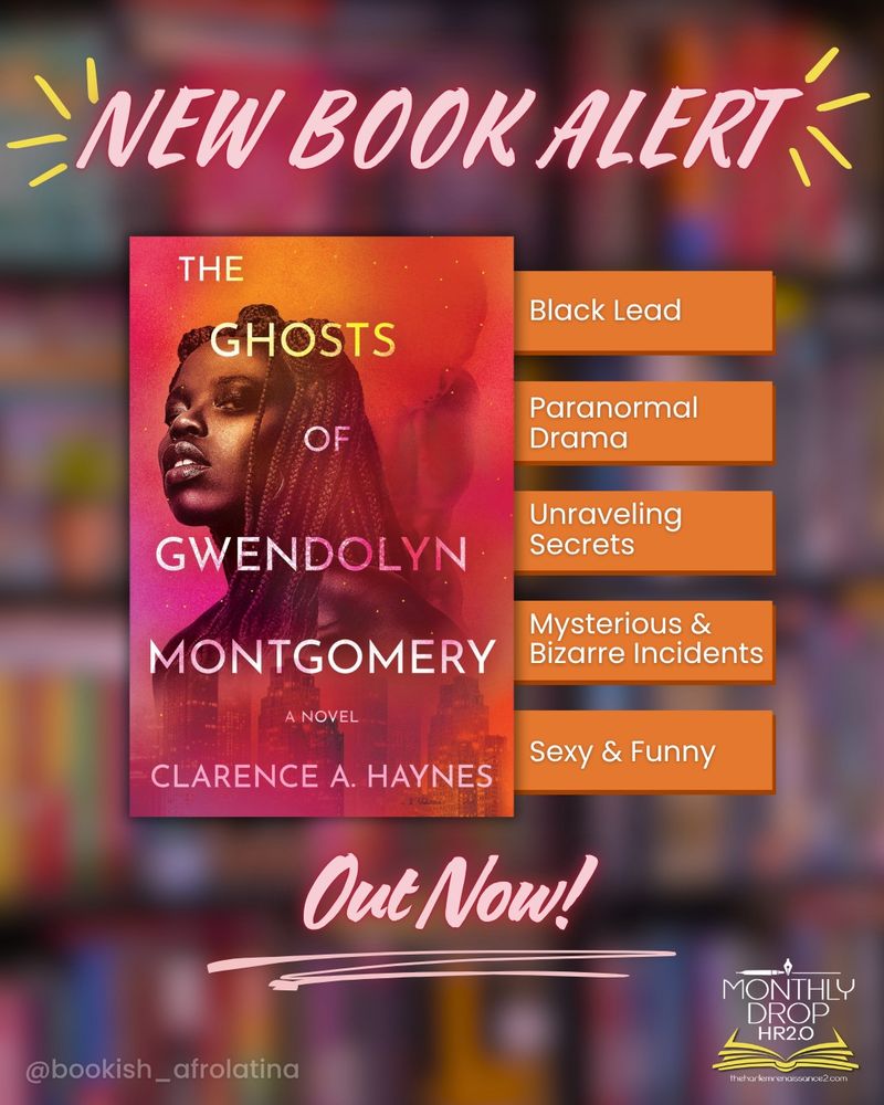 TEXT - NEW BOOK ALERT. The cover of The Ghosts of Gwendolyn Montgomery sits on the left as orange tabs poke out of the book to the right. The text on the tabs read - Black Lead; Paranormal Drama; Unraveling Secrets; Mysterious & Bizarre Incidents; Sexy & Funny. Text Below - Out Now! The open book logo on the bottom right reads - Monthly Book Drop HR 2.0.
