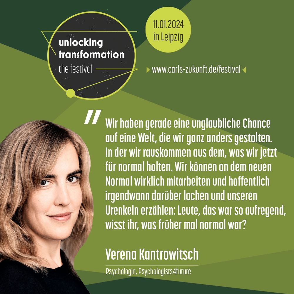 Verena Kantrowitsch von Psychologists for Future sagt: Wir haben gerade eine unglaubliche Chance auf eine Welt, die wir ganz anders gestalten. In der wir rauskommen aus dem, was wir jetzt für normal halten. Wir können an dem neuen Normal wirklich mitarbeiten und hoffentlich irgendwann darüber lachen und unseren Urenkeln erzählen: Leute, das war so aufregend, wisst ihr, was früher mal normal war?