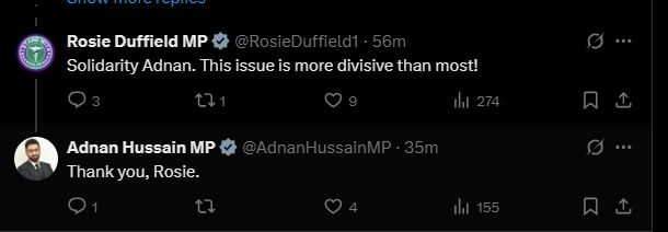 tweet exchange: Rosie Duffield MP: Solidarity Adnan. This issue is more divisive than most! Adnan Hussain MP: Thank you, Rosie.