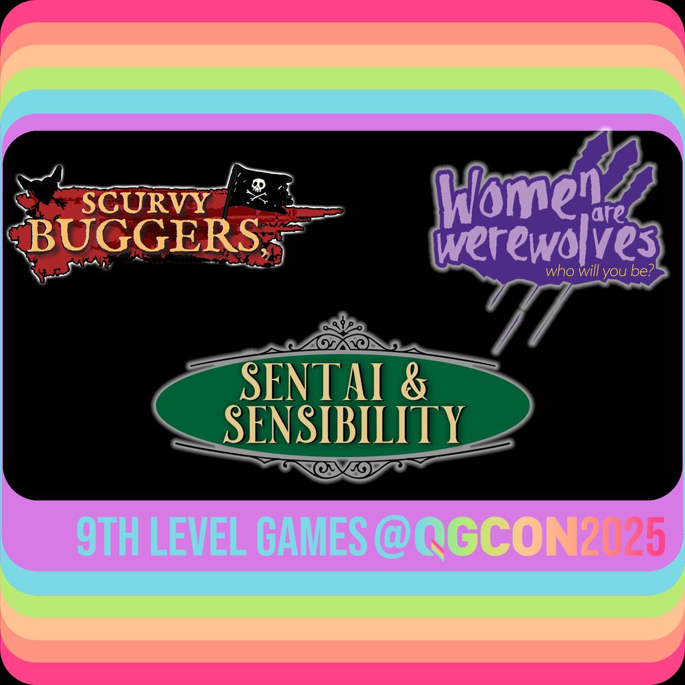 A stack of rainbow blocks layered into the background. On top are the logos for Scurvy Buggers, Women are werewolves, and Sentai & Sensibility. 9th Level Games @ QGCon2025
