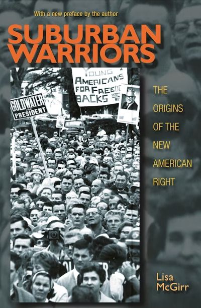 With a new preface by the author
SUBURBAN WARRIORS
YOUNG
AMERICANS FOR FAEEDI BACKS S
GOLINNEN
PRESIDENT
THE ORIGINS OF THE NEW
AMERICAN
RIGHT
Lisa
McGirr