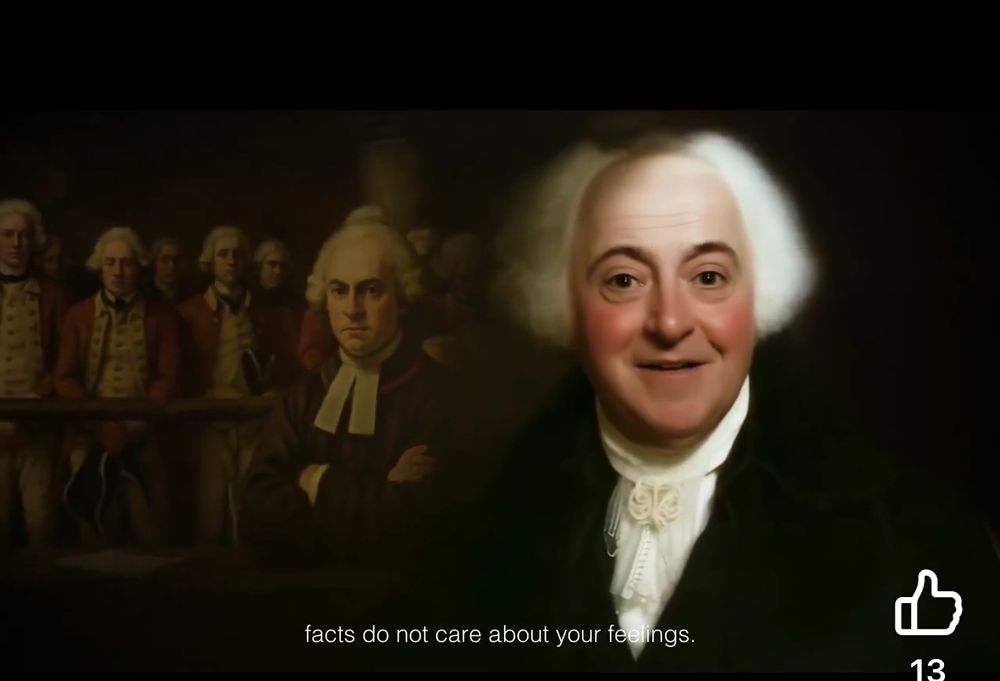 A creepy AI John Adams saying "facts do not care about your feelings."