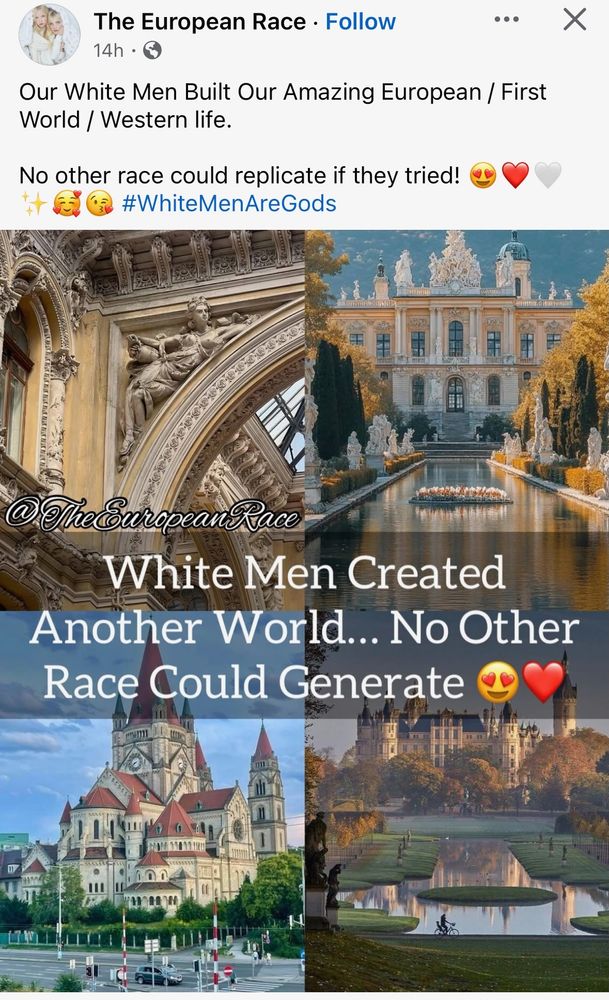The European Race • Follow
14h •
Our White Men Built Our Amazing Europe... See more
I The European Race
White Men Created
Another World... No Other Race Could Generate
2.4K
422
• 198