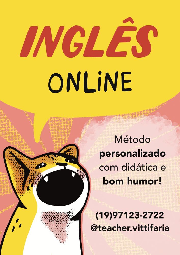 Desenho de um gato amarelo gritando "Inglês Online", ao lado dele está escrito "Método personalizado com didática e bom humor!" e as informações de contato como o telefone (19)97124-2722 o Instagram @teacher.vittifaria