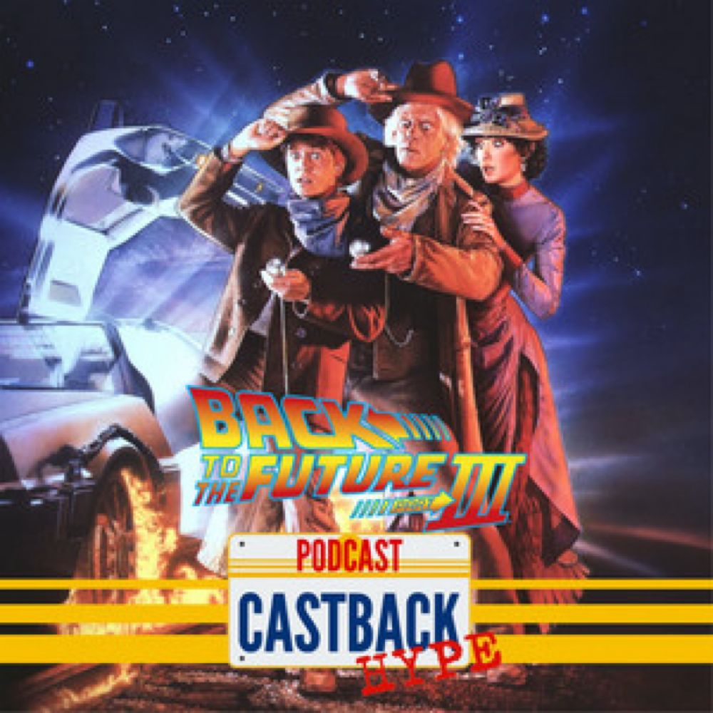 Castback Hype 147: De Volta Para o Futuro Parte III