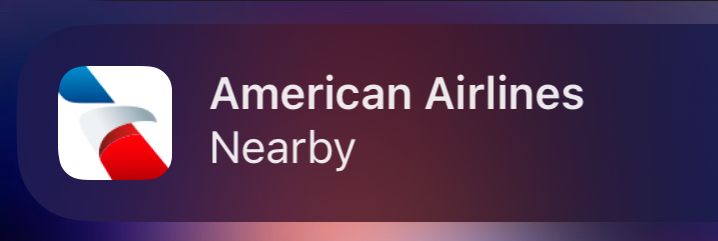 Notification on iOS that says “American Airlines \n Nearby”