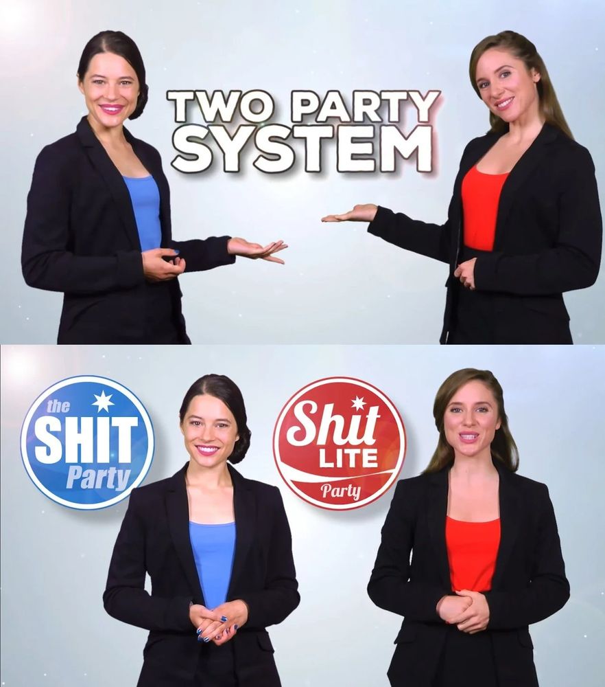 The Two Party system: The Shit Party & Shit lite party.