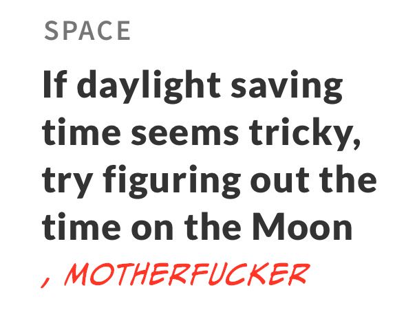 If daylight saving time seems tricky, try figuring out the time on the moon, motherfucker