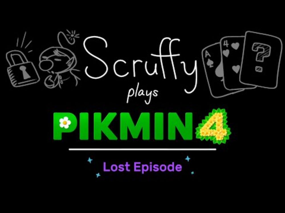 Scruffy Plays Pikmin 4 - Lost Episode