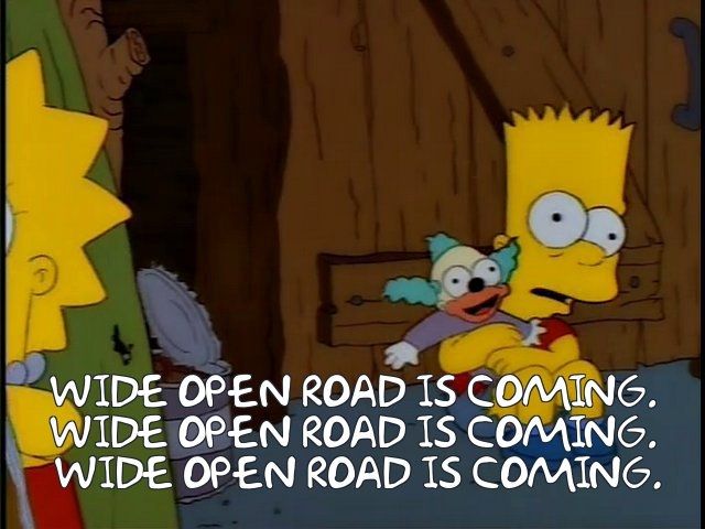 Wide open road is coming