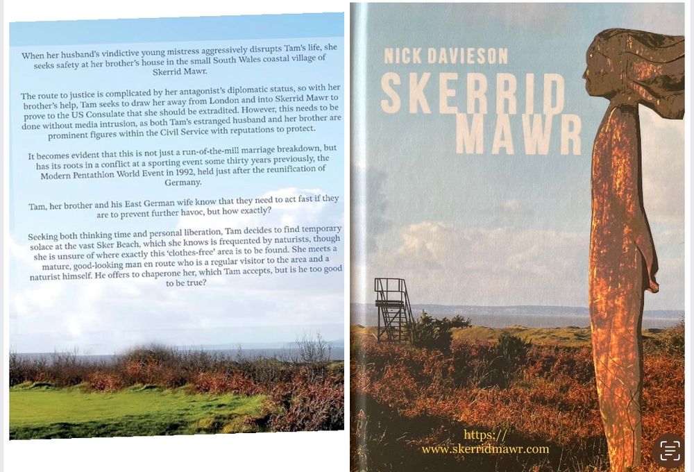 ‘Skerrid Mawr’ 🏴󠁧󠁢󠁷󠁬󠁳󠁿 is  on Amazon. 
https://amzn.to/4dIuBvu
Suspense, Intrigue, Naturism & Romance. Yes…Naturism.
