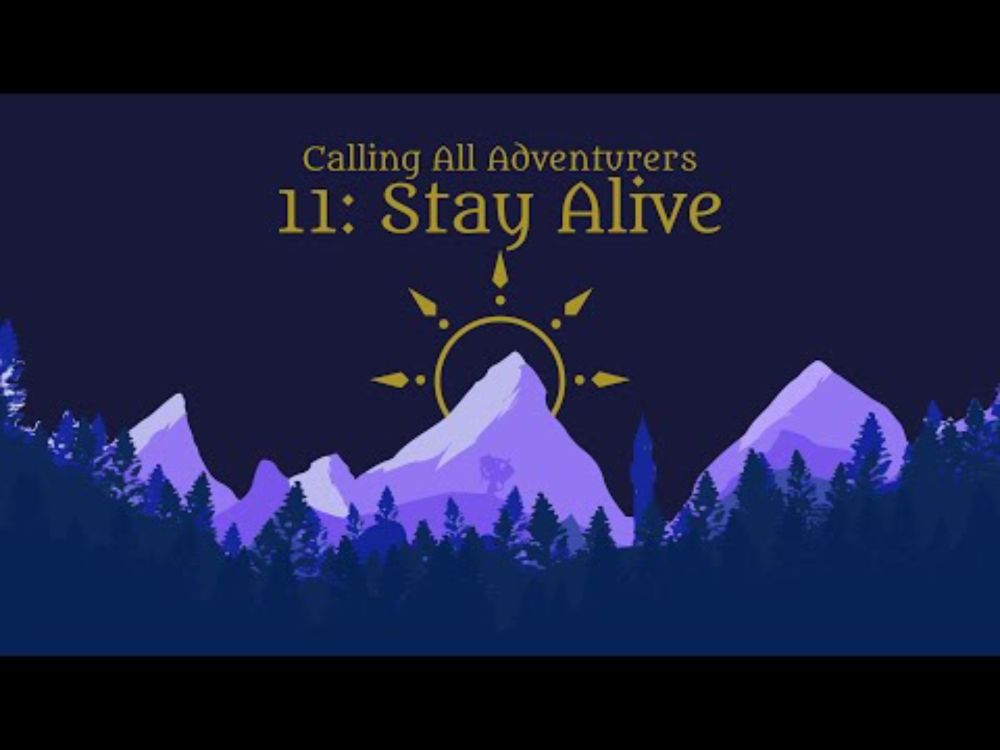 Calling All Adventurers: 11 - Stay Alive [Season 1 Finale]
