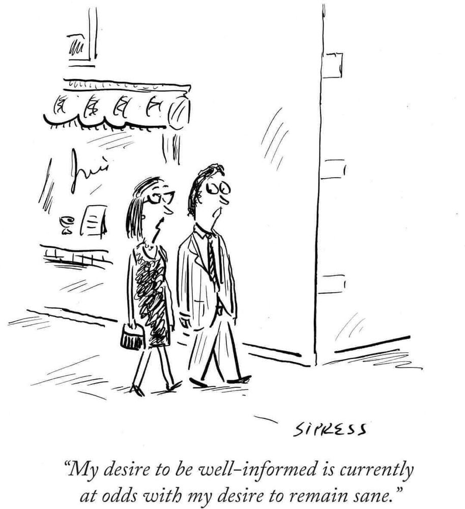 A couple of people walking with the quote saying "My desire to be well informed is currently at odds with my desire to remain sane."