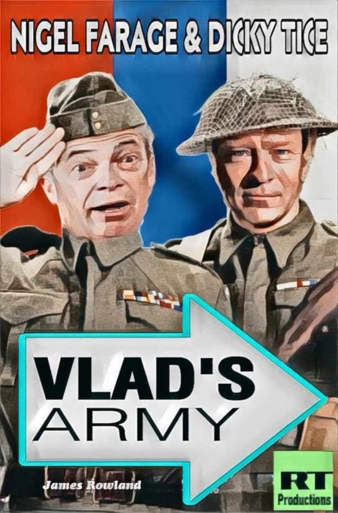 A meme of Farage and Tice dressed in soldier's uniforms, captioned Vlad's Army with the Russia Today Productions logo in the corner.