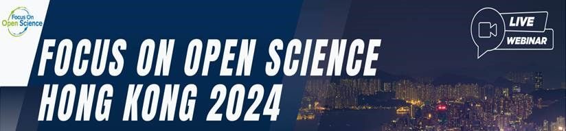 Focus on Open Science: Hong Kong 2024
