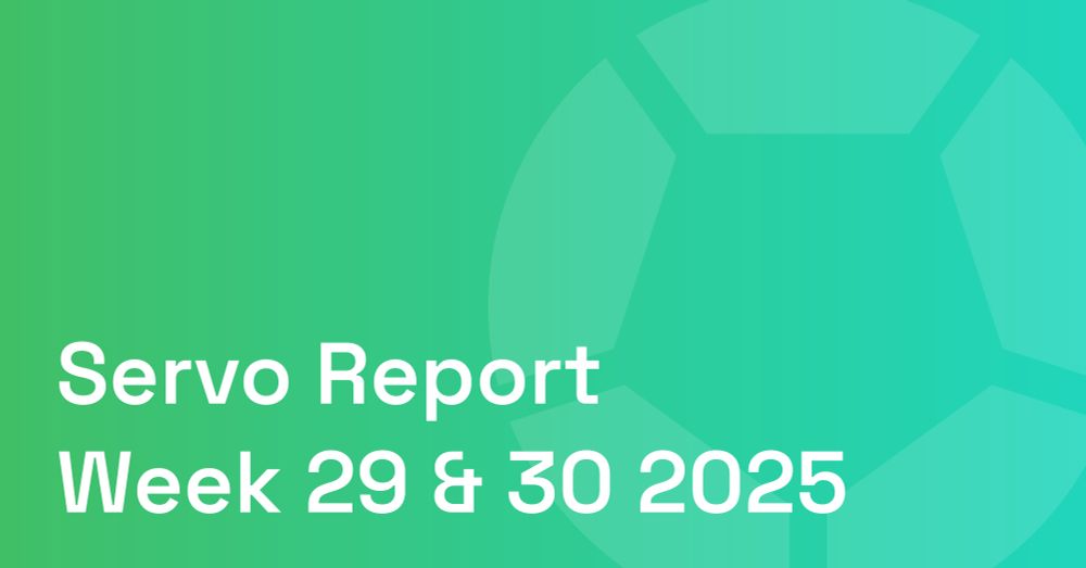 Decorative report cover with the Servo logo that reads "Servo Report Week 29 & 30 2025