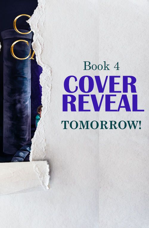 A white, office-paper-textured rectangle with the words "Book 4 Cover Reveal Tomorrow!" on the right. A vertical strip of paper looks like it has been torn on the left, under which you can see part of a book cover. There is a stone pillar of some sort, you can just see part of someone's head, and at the top, two golden letters, one of which might be a "C" or an "O" and the second of which is a "C".