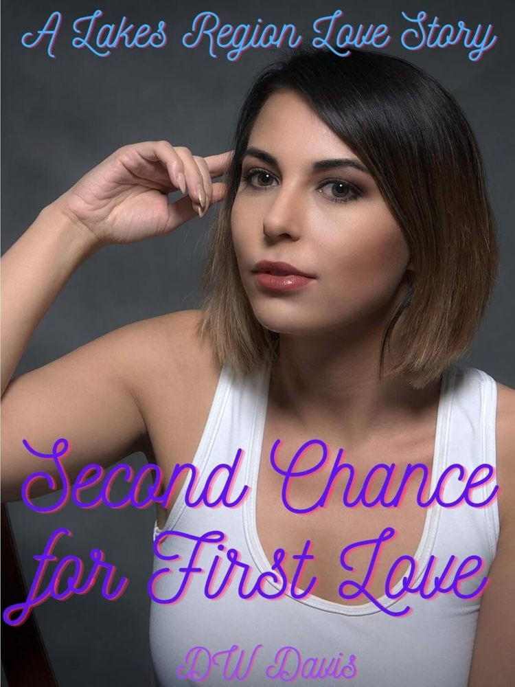 Vote for Second Chance for First Love: A Lakes Region Love Story (Lakes Region Love Stories) in Book Cover Competition August