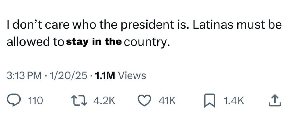 Edited X post. "I don't care who the president is. Latinas must be allowed to stay in the country."