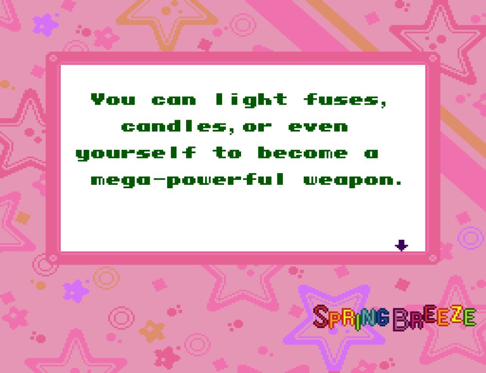 A text box reads, "You can light fuses, candles, or even yourself to become a mega-powerful weapon."