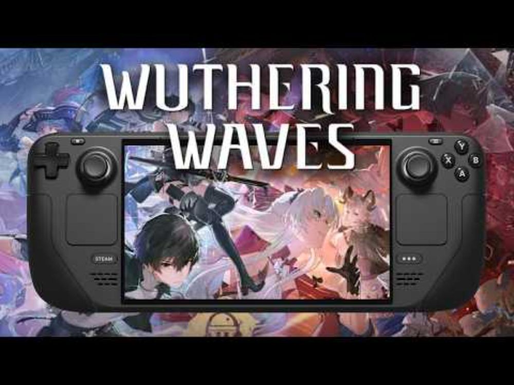 Wuthering Waves Is Finally Playable On Steam Deck + SSO Account fix