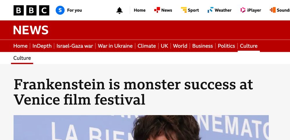 BBC News headline: Frankenstein is monster success at Venice film festival