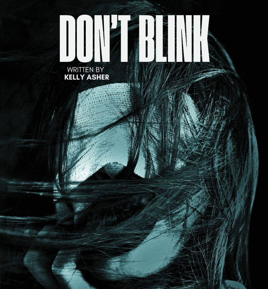 Dark-haired girl with a medical bandage around her eyes like a blindfold.

White text:
DON'T BLINK
WRITTEN BY 
KELLY ASHER