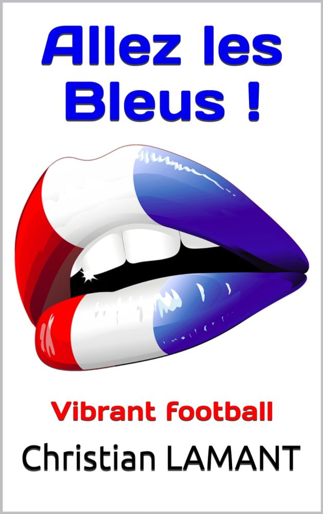 Allez les Bleus ! eBook by Christian Lamant - Rakuten Kobo