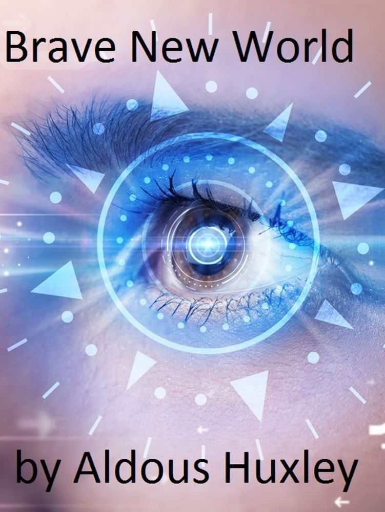 Brave New World by Aldous Huxley 