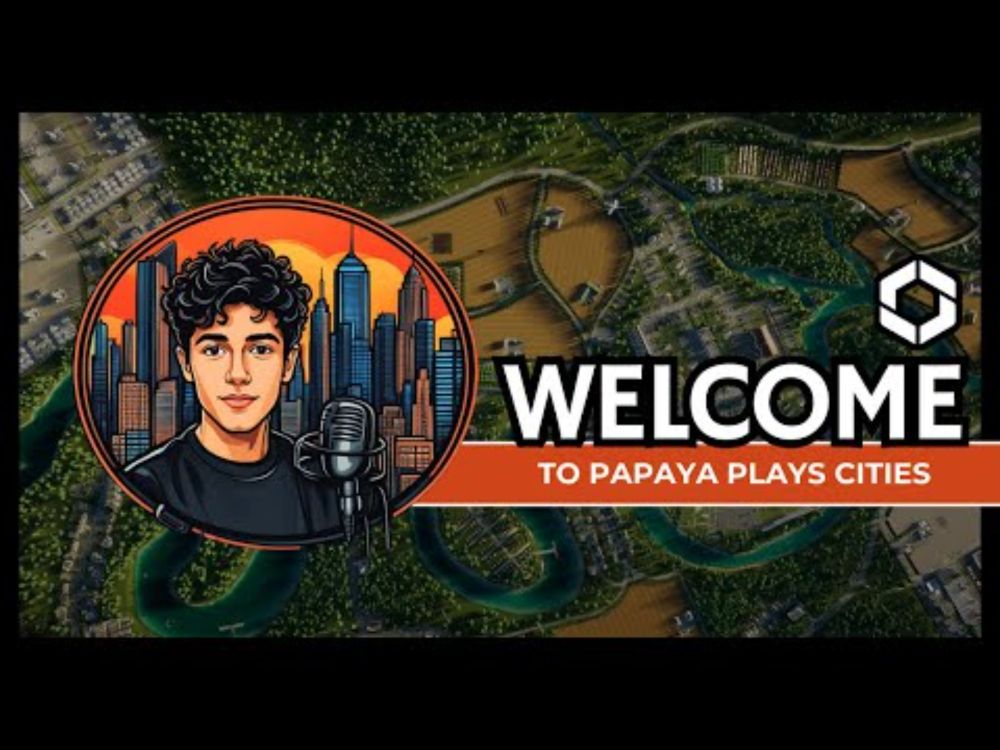 Welcome to Papaya Plays Cities Skylines!