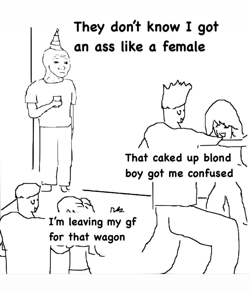 Guy standing in the corner of the party meme. He thinks they don't know how thicc he is, but they REALLY do.