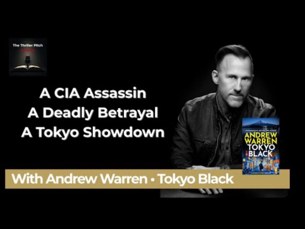 Betrayal, Revenge, and the CIA | Andrew Warren on Tokyo Black – Thriller Pitch Ep 1