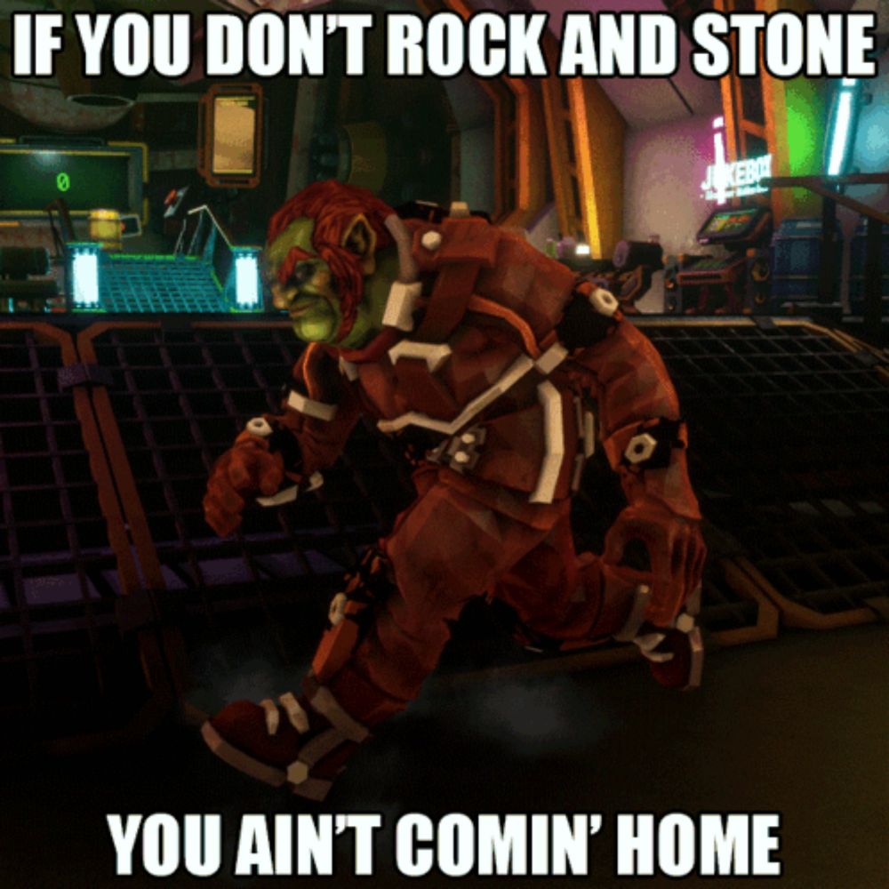 a video game character that says if you don t rock and stone you ain t comin ' home