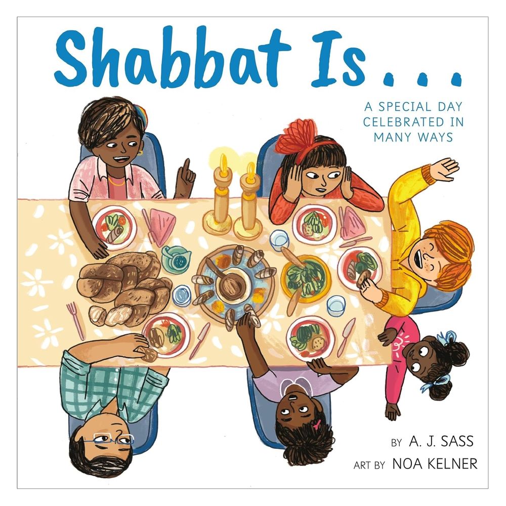 The book cover for SHABBAT IS... written by A.J. Sass and illustrated by Noa Kelner. The cover features an aerial view of a dining table surrounded by happy children of various genders and races enjoying a meal together