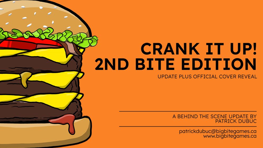 Crank It Up 2nd Bite Edition: Update plus official cover reveal. A behind-the-scen update by Patrick Dubuc.