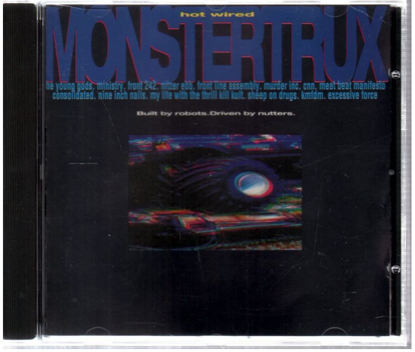 Front of the Hotwired Monstertrux CD, with the tagline: Built by robots. Drive by nutters.