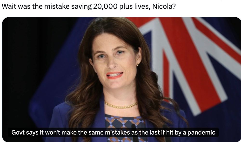 Wait was the mistake savings 20,000 plus lives, Nicola?

Photo of Willis and a headline "Govt says it won't make the same mistakes as the last if hit by a pandemic"