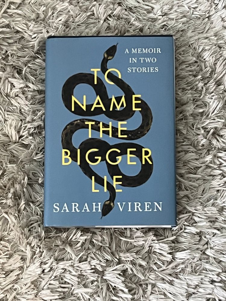 To Name the Bigger Lie by Sarah Viren