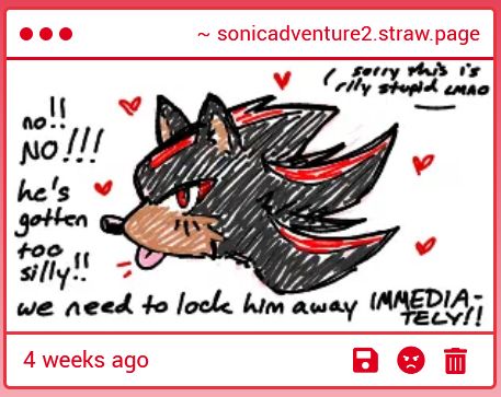 a screenshot of an anonymous drawing from strawpage. there is a side profile doodle of shadow the hedgehog's head, and he's sticking his tongue out. the text reads "no!! NO!!! he's gotten too silly!! we need to lock him away IMMEDIATELY!!"