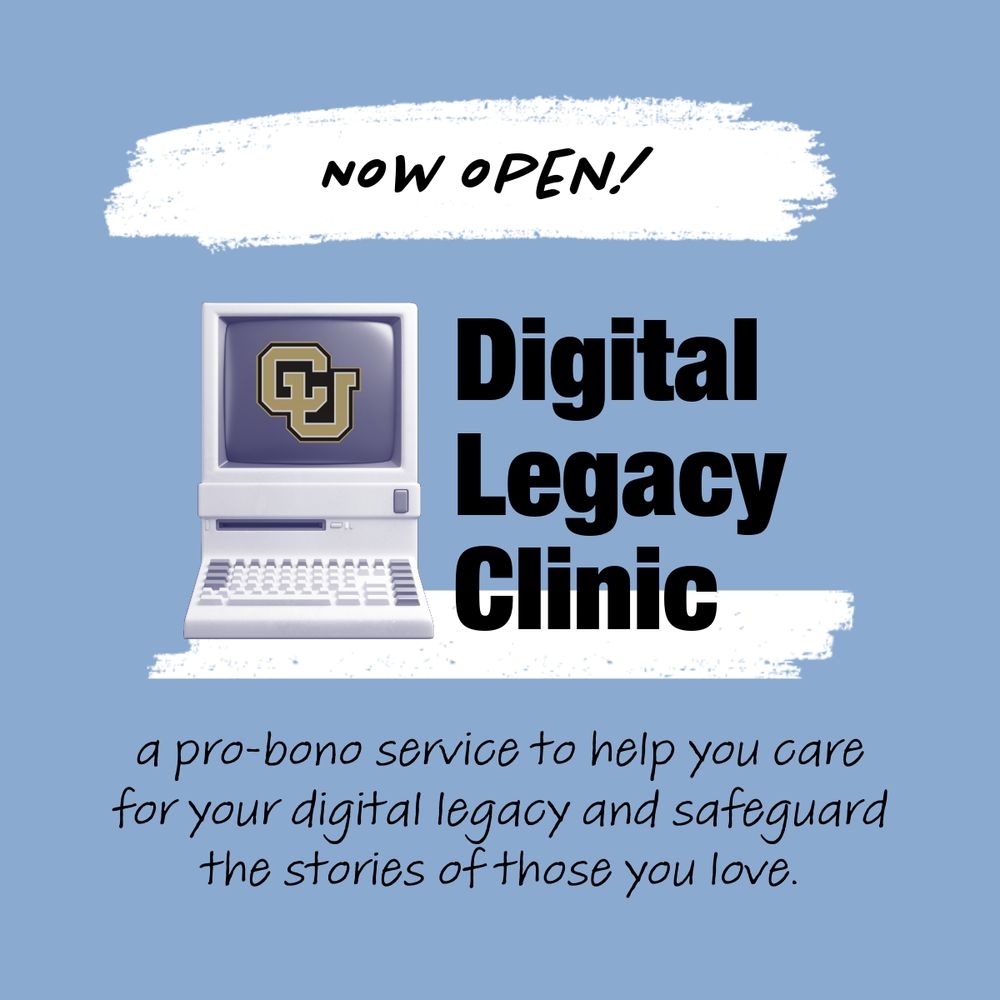 Now open: Digital Legacy Clinic at the University of Colorado.
