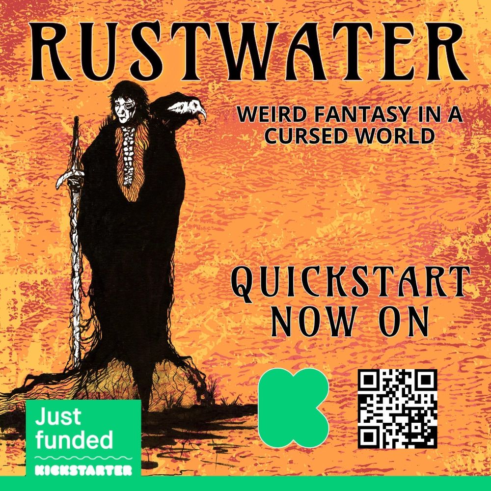 Ad for Rustwater Quickstart Kickstarter campaign: "Rustwater: Weird Fantasy in a cursed world. Quickstart live on Kickstarter. Image of a robed figure with vines surrounding him holding a vine-wrapped sword. A raven perches on his shoulder. Orange and red background. "Just Funded badge.