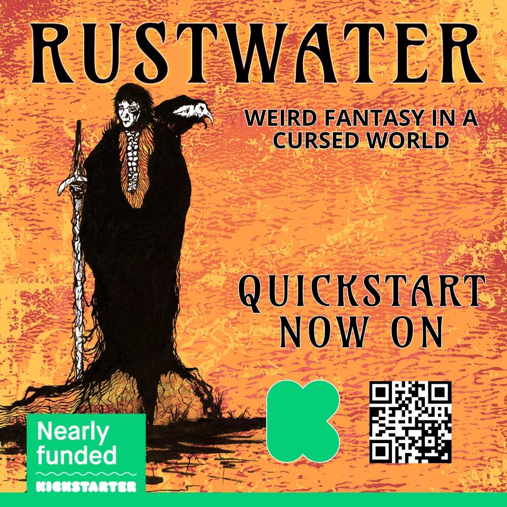 Ad for Rustwater Quickstart Kickstarter campaign: "Rustwater: Weird Fantasy in a cursed world. Quickstart live on Kickstarter. Image of a robed figure with vines surrounding him holding a vine-wrapped sword. A raven perches on his shoulder. Orange and red background.