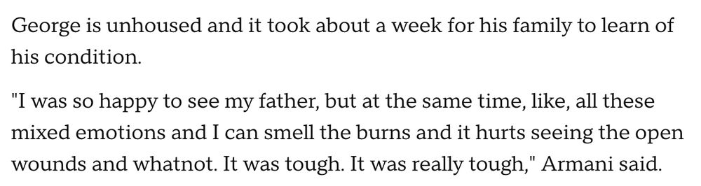 "George is unhoused and it took about a week for his family to learn of his condition."

Unmentioned -- the family found out thru a Daily News reporter.